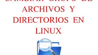 Cambiar grupo de archivos o directorios en Linux También subdirectorios [upl. by Bandler482]