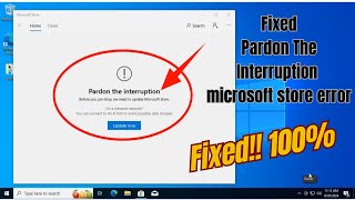 how to fix pardon the interruption microsoft store error  fix microsoft store not working 2024 [upl. by Yahsan]