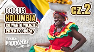 Kolumbia  Co warto wiedzieć przed podróżą Cz 2 ItakaPodcast 005 [upl. by Amandie]