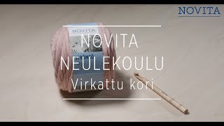 Novita neulekoulu Opi virkkaamaan kori [upl. by Brunell]