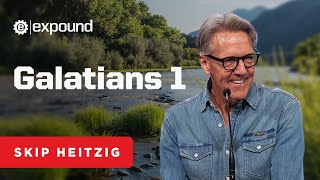 Galatians 1  Skip Heitzig [upl. by Jemmy206]