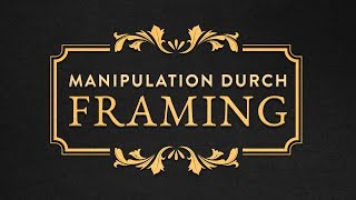 Framing  Die Manipulation durch Sprache [upl. by Adnola893]