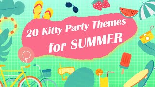 20 Kitty Party Themes For SUMMER SEASON  Summer Special Kitty Party Theme Ideas Kitty Party Themes [upl. by Anitsim]