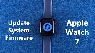 How To Update Your Apple Watch Series 7 [upl. by Bledsoe]