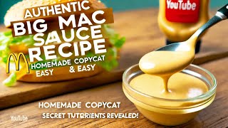 Authentic Big Mac Sauce Recipe  Homemade Copycat Easy Tutorial amp Secret Ingredients Revealed [upl. by Amadas]