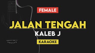 Female Key  Jalan Tengah Cover Kaleb J  Naura Ayu Karaoke Lirik [upl. by Enoob851]