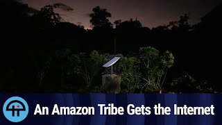 Remote Amazon Tribe Gets the Internet [upl. by Naelopan]