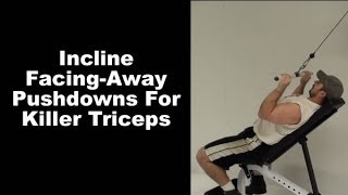 Get KILLER Triceps With Incline FacingAway Pushdowns [upl. by Aihseym]