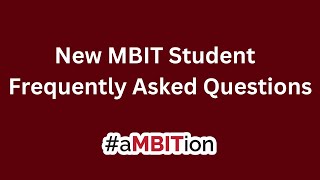 New MBIT Student Frequently Asked Questions [upl. by Yelram]