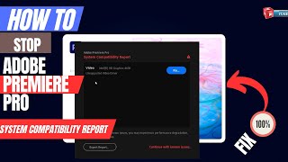 How to Stop Adobe Premiere Pro System compatibility report 2023  Fix system compatibility report [upl. by Ku]