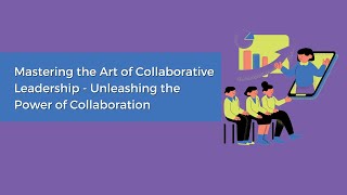 Mastering the Art of Collaborative Leadership  Unleashing the Power of Collaboration [upl. by Kieryt988]