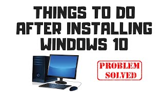 Things To Do After Installing Windows 10 [upl. by Ferne]