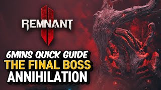 Remnant2 Annihilation Guide Before you go in watch 6mins this final boss apocalypse mode guide [upl. by Letsirhc]