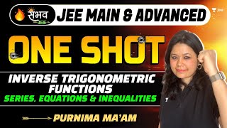 Inverse Trigonometric Functions  Series Equations amp Inequalities  Oneshot Sambhav  purnimakaul [upl. by Ojillek]