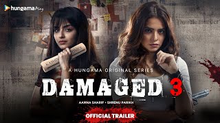 Damaged 3 Official Trailer  Aamna Sharif amp Shrenu Parikh [upl. by Ragen]