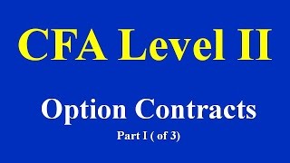 CFA Level II  Option Contracts Part I of 3 [upl. by Christin138]