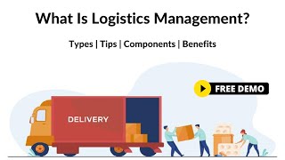 What Is Logistics Management TypesTipsComponents amp Benefits [upl. by Aiciram]