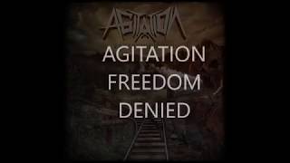 AGITATION  FREEDOM DENIED [upl. by Ariik4]