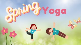 Spring Yoga  Calming yoga for Kids  PE Cool Down  Brain Break [upl. by Joshi]