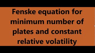 Fenske equation derivation of Fenske equationminimum number of platesoperating lines [upl. by Kelwin]