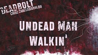 Chris Christodoulou  Undead Man Walkin  DEADBOLT 2016 [upl. by Halludba77]