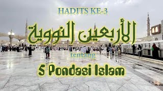 Hadits ke 3 Arbain Nawawi 5 pondasi Islam [upl. by Lyrahs]