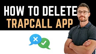 ✅ How To UninstallDeleteRemove TrapCall App Full Guide [upl. by Hardi126]