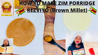 HOW TO MAKE ZIMBABWEAN PORRIDGE REZVIYO brown mealiemeal millet Zim classic porridge [upl. by Margeaux]