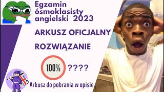 ROZWIĄZANIE  EGZAMIN ÓSMOKLASISTY E8 ANGIELSKI 2023 JAK DOSTAĆ 100 [upl. by Viscardi]