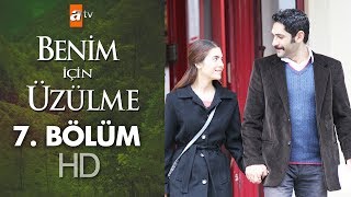 Benim için üzülme 7 bölüm [upl. by Gally]