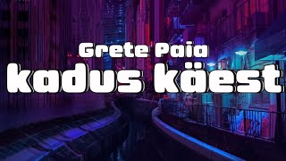 Grete Paia  kadus käest bass boost [upl. by Nosredneh]