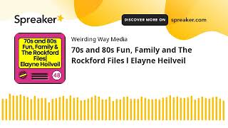 70s and 80s Fun Family and The Rockford Files l Elayne Heilveil [upl. by Chapman953]