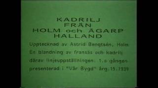 KADRILJ FRÅN HOLM OCH ÅGARP HALLAND [upl. by Nohsad738]