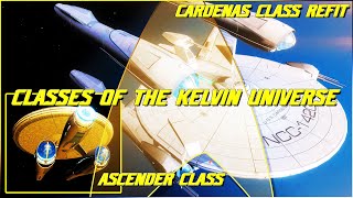 218Classes Of The Kelvin Universe Part 2 Cardenas Refit and Ascender Classes [upl. by Georgeta]