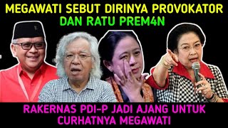 VIRAL MEGAWATI SEBUT DIRINYA PROVOKATOR DAN RATU PREMAN SAAT RAKERNAS PDIP [upl. by Shira]