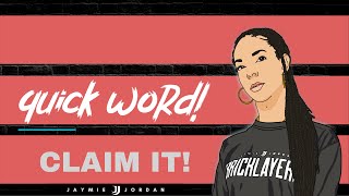 CLAIM IT  Quick Word  Jaymie Jordan [upl. by Natassia251]