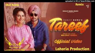 Tareef Dhol Remix Ranjit Bawa DJ Rajveer By Lahoria Production [upl. by Atekan]