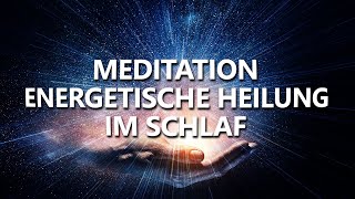 Heilung von Körper Geist und Seele  Selbstheilungskräfte aktivieren  Meditation zum Einschlafen [upl. by Eilliw]