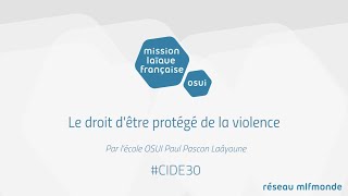 CIDE30  Le droit dêtre protégé de la violence [upl. by Cowles]