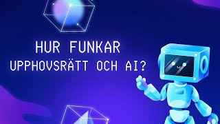 Hur funkar upphovsrätt och AI [upl. by Barthelemy]