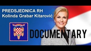 Kolinda Grabar Kitarović Documentary  President of Croatia Predsjednik Hrvatske [upl. by Anitsyrhc]