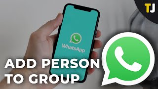 How to Add a Contact or Person to Group in WhatsApp [upl. by Farrison]