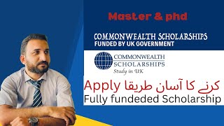 Commonwealth Scholarship  Fully funded Scholarship for Master amp Phd  How to apply [upl. by Atimed]