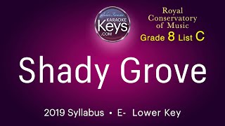 Shady Grove  E Lower Key  grade 8 RCM  Karaoke Piano with Lyrics [upl. by Carson]