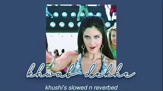 khwab dekhe slowed  reverb monali thakur amp neeraj shridhar [upl. by Eillim]