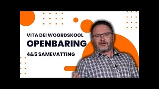 Vita Dei Woordskool Openbaring Hfstk 4 5 Samevatting deur Riekert Botha [upl. by Eelahs442]