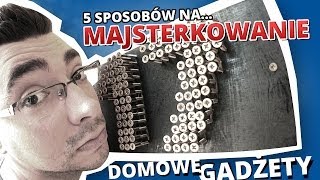 5 sposobów na MAJSTERKOWANIE 5  DOMOWE GADŻETY [upl. by Yvan]