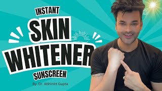 quotInstant Skin Whitener Dr Abhinit Guptas Sunscreen for Silky Smooth and Poreless Skinquot laskomig [upl. by Tahmosh]