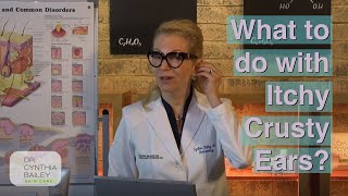 Got Itchy Crusty Ears Yuck  Dermatologists Tips 2019 [upl. by Mayman397]