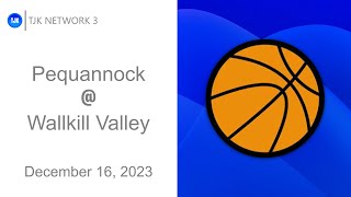 TJK NETWORK 3 PRESENTS Boys Basketball  Pequannock  Wallkill Valley Official Game Broadcast [upl. by Bashuk863]